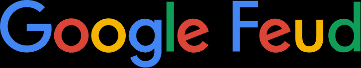 Google Feud.